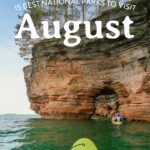 15 Best National Parks to Visit in August » Local Adventurer