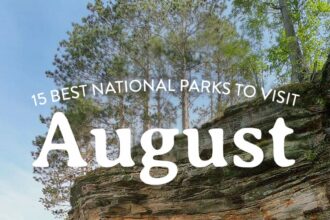 15 Best National Parks to Visit in August » Local Adventurer