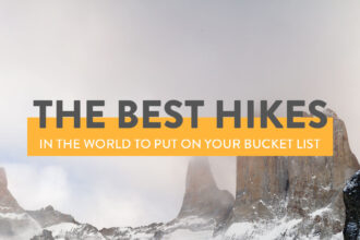 25 Best Hikes in the World to Put on Your Bucket List » Local Adventurer