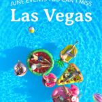 Las Vegas Events June 2023 + What to Pack + More » Local Adventurer » Travel Adventures in Las Vegas + World Wide