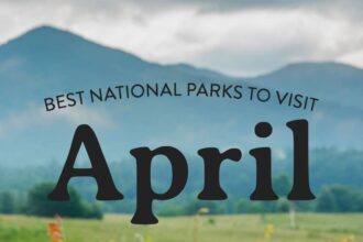 11 Best National Parks to Visit in April » Local Adventurer