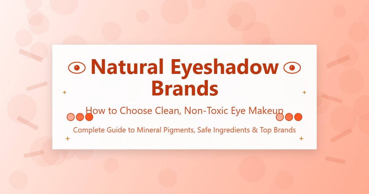 How to Choose Clean, Non-Toxic Eye Makeup