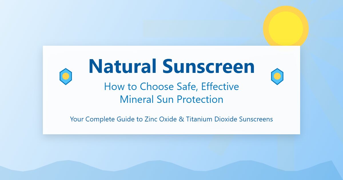 How to Choose Safe, Effective Mineral Sun Protection