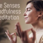 Discover the Art of Mindfulness: A Sensory Journey Through Five Senses Meditation and Yoga Fundamentals