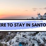 Discover the Ultimate 2024 Guide to the Best Area to Stay in Santorini
