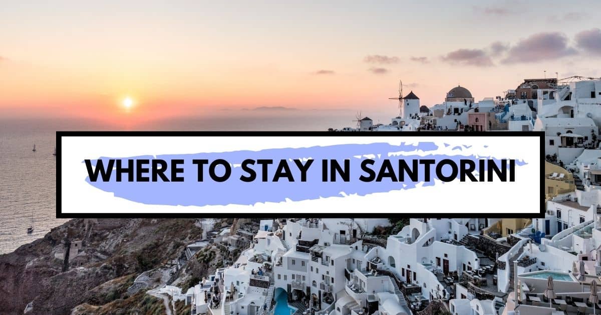 Discover the Ultimate 2024 Guide to the Best Area to Stay in Santorini