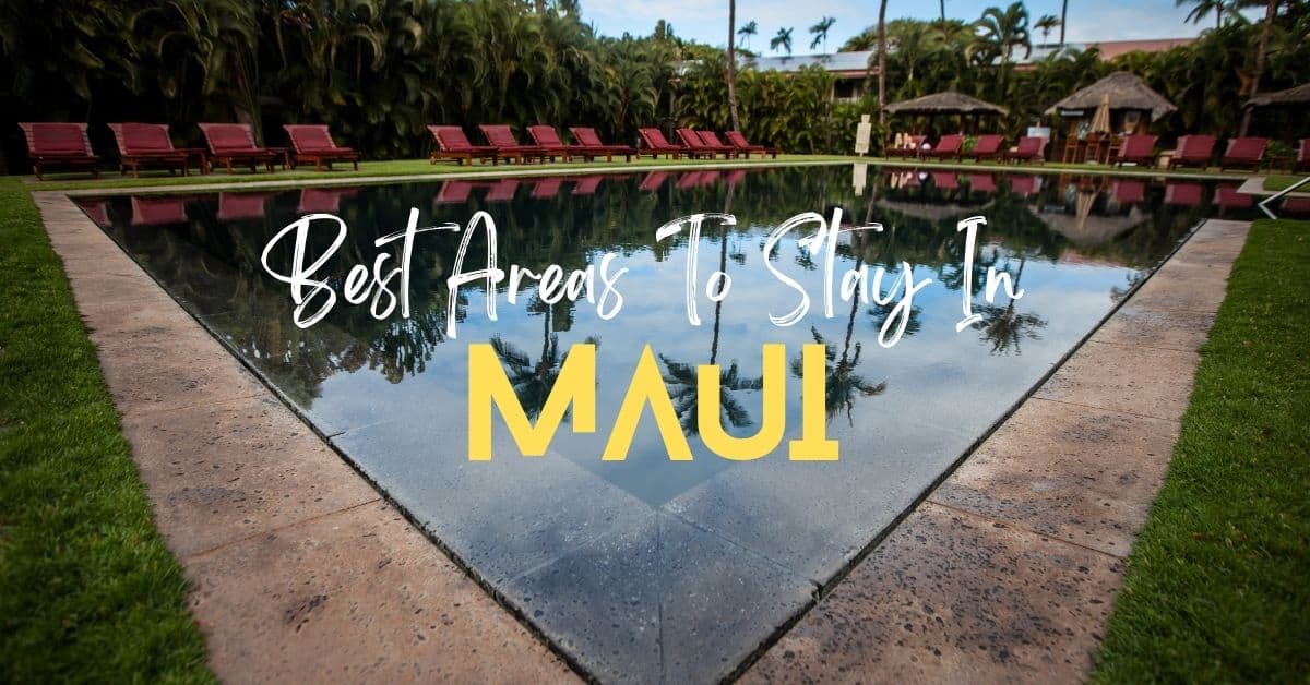 Discovering the Ultimate Guide: Where is the Best Area to Stay in Maui?