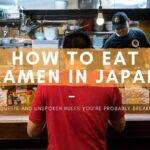 How To Eat Ramen In Japan - Etiquette And Unspoken Rules You're Probably Breaking