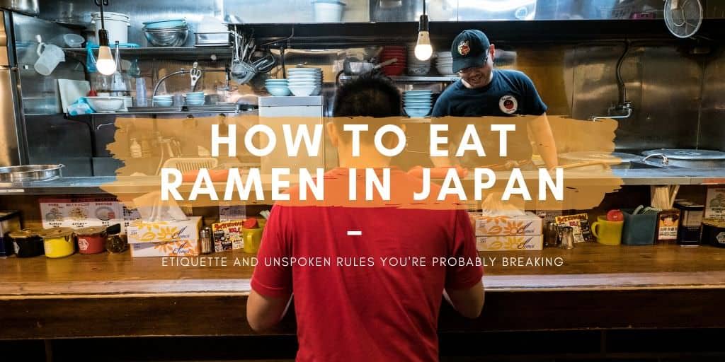How To Eat Ramen In Japan - Etiquette And Unspoken Rules You're Probably Breaking