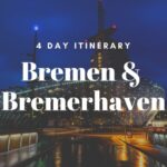 How To Spend 4 Days In Bremen And Bremerhaven In Germany - An Itinerary
