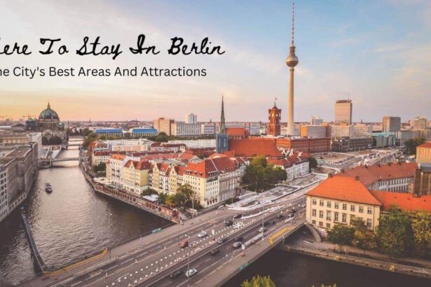 Where To Stay In Berlin – The City’s Best Areas And Attractions