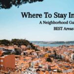 Where To Stay In Lisbon - A Neighborhood Guide With BEST Areas! 