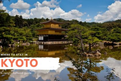 Where To Stay in Kyoto, Japan
